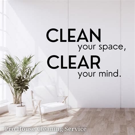 Clean your space, Clear your mind. | Clean my space, Tidy house, Clean house quotes