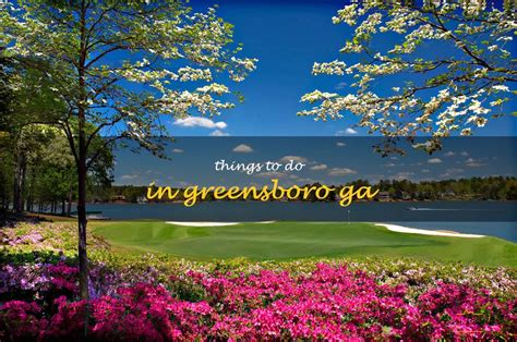 13 Fun Things To Do In Greensboro, Ga | QuartzMountain