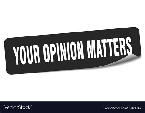 Your opinion matters sticker your opinion matters Vector Image