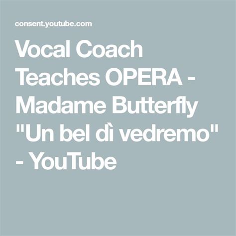 Vocal Coach Teaches OPERA - Madame Butterfly "Un bel dì vedremo" - YouTube | Vocal coach, Madame ...