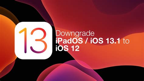 Downgrade iPadOS / iOS 13.1 Back to iOS 12 [Tutorial]