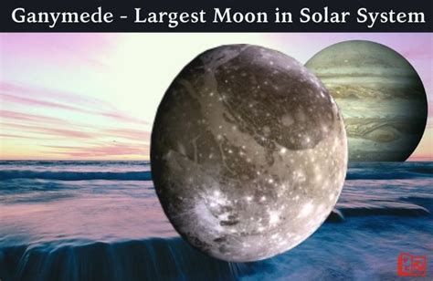 Ganymede Moon: Largest Moon of Jupiter : Planets Education