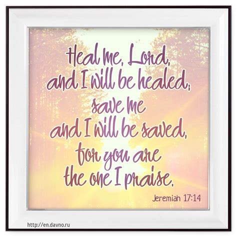 Jeremiah 17:14 - Bible verse image. Heal me, Lord, and I will be healed; save me and I will be saved