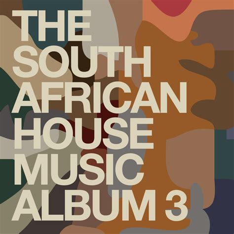 Various - The South African House Music Album 3 on Traxsource