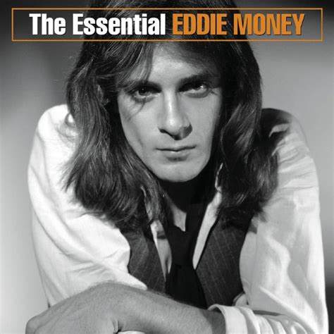 The Essential Eddie Money, Eddie Money - Qobuz