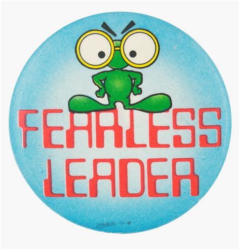 Fearless Leader Humorous Button Museum - Fearless Leader, HD Png ...