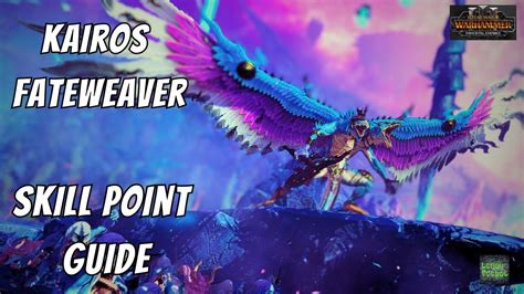 Kairos Fateweaver Skill Point Guide - Total War - Warhammer 3 - YouTube