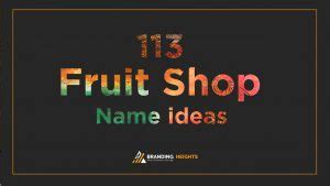 113 Attractive Fruit Shop Names Ideas that attract more people