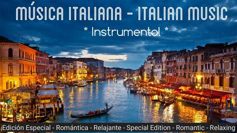 Música Italiana / Italian Music / instrumental / relajante / relaxing music - YouTube Music