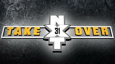 NXT TakeOver 31 | Match Card & Results | WWE PPV