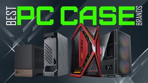 The Best PC Case Brands [2024 Update]