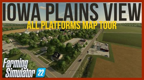 Iowa Plains View Map Tour | Farming Simulator 22 - YouTube