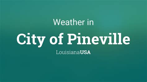 Weather for City of Pineville, Louisiana, USA