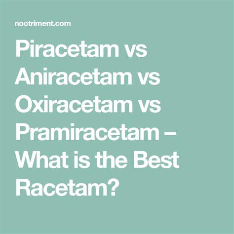 Piracetam vs Aniracetam vs Oxiracetam vs Pramiracetam – What is the Best Racetam? | Nootropics ...