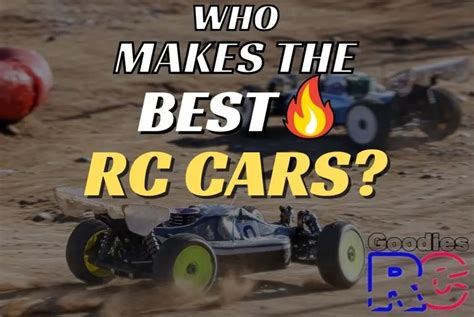 Who Makes The Best RC Cars? (Top 11 Brands!) - Goodies RC