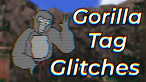 GORILLA TAG GLITCHES YOU NEED TO KNOW - YouTube