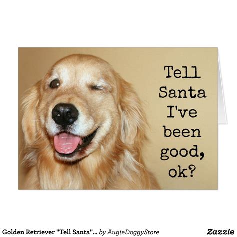 Golden Retriever "Tell Santa" Christmas Card #goldenretrieverquotes | Dogs golden retriever ...