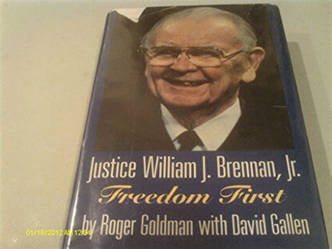 Justice William J. Brennan, Jr.: Freedom First by Roger Goldman