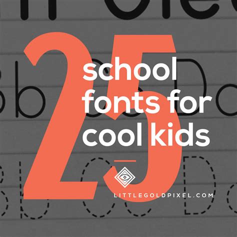 School Fonts • 25 Typefaces for Cool Kids • Little Gold Pixel