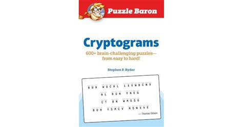 Puzzle Baron Cryptograms: 100 Brain-Challenging Puzzles--From Easy to Hard! by Stephen P Ryder