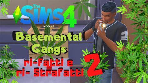 The Sims 4 MOD - Si conquista la strada con la BASEMENTAL GANGS [GAMEPLAY ITA] - YouTube