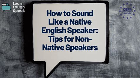 How to Sound Like a Native English Speaker - LearnLaughSpeak