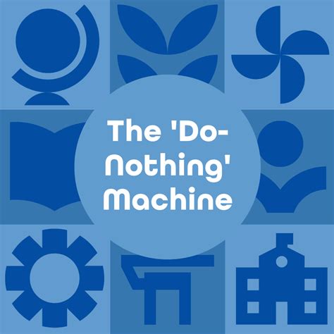 The 'Do Nothing' Machine - Children's Environmental Literacy Foundation