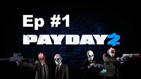 Payday 2 - Gameplay FR #1 - YouTube