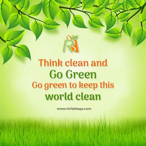 To keep the world clean, you need to go #Green. To go Green, you need ...