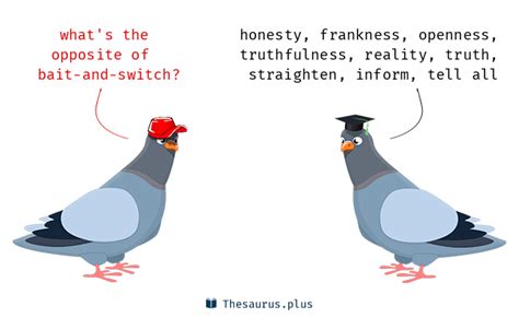 9 Bait-and-switch Antonyms. Full list of opposite words of bait-and-switch.