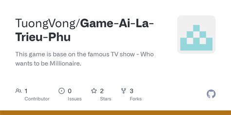 GitHub - TuongVong/Game-Ai-La-Trieu-Phu: This game is base on the famous TV show - Who wants to ...