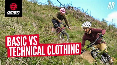 Basic Vs Technical MTB Clothing For Epic Rides | How Do You Choose What ...