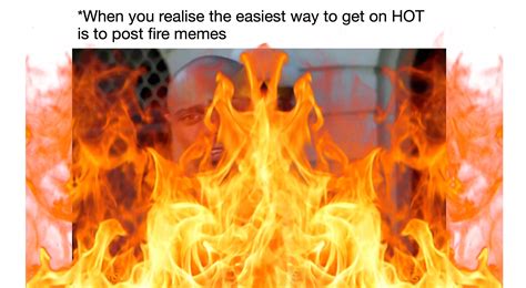 FIRE MEME : r/dankmemes