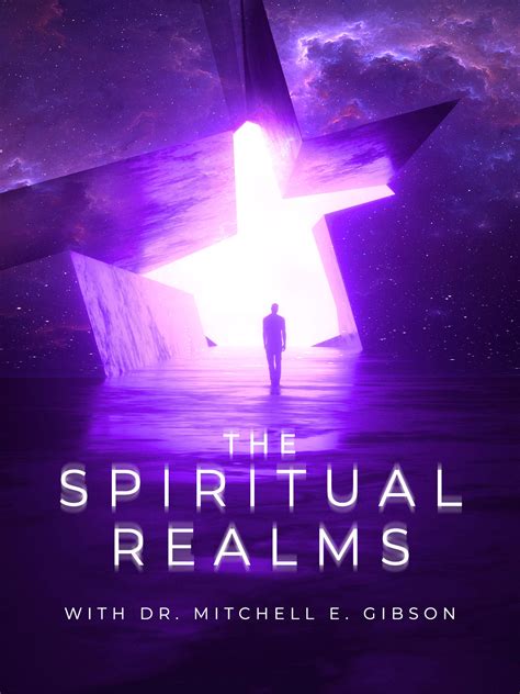 The Spiritual Realms by Dr. Mitchell E. Gibson (2015)