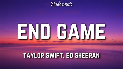 Taylor Swift - End Game (Lyrics) ft. Ed Sheeran, Future - YouTube