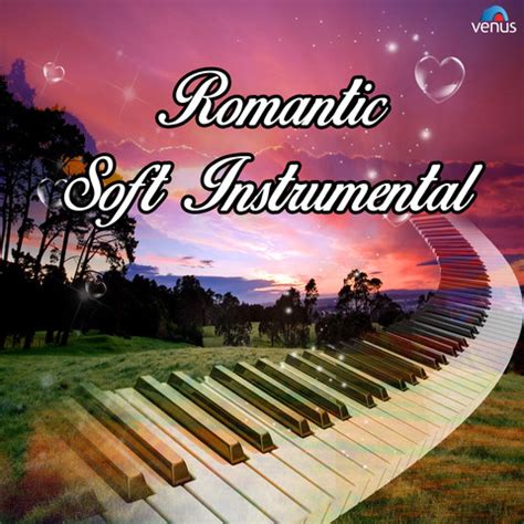 Romantic Soft Instrumental Songs Download: Romantic Soft Instrumental MP3 Songs Online Free on ...