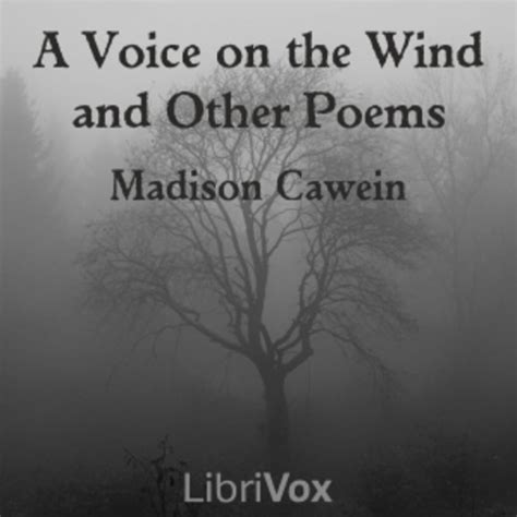 A Voice on the Wind, and Other Poems : Madison Cawein : Free Download, Borrow, and Streaming ...