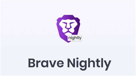 Don't Use Brave - Use Brave Nightly