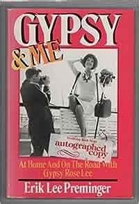 Gypsy and Me: At Home and on the Road With Gypsy Rose Lee: Erik Lee Preminger: 9780316717762 ...