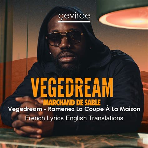 Vegedream – Ramenez La Coupe À La Maison French Lyrics English ...