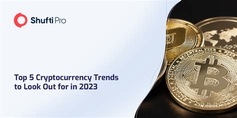 Top 5 Cryptocurrency Trends to Look Out for in 2023