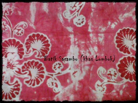 Lombok, Mule Tetu Balenku.: Batik Sasambo (Batik khas NTB) part 2