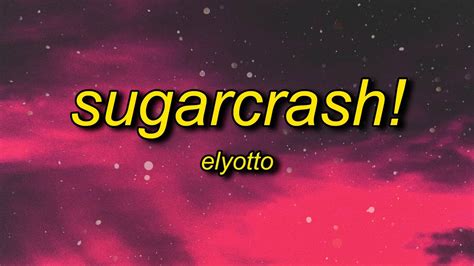 ElyOtto - SugarCrash! (Lyrics) | i'm on a sugar crash i ain't got no f ...