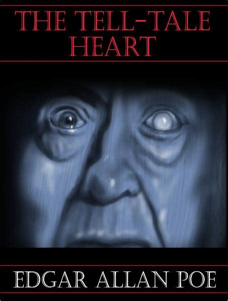 The Tell Tale Heart - Edgar Allen Poe by Edgar Allan Poe | NOOK Book (eBook) | Barnes & Noble®