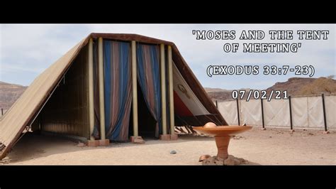 MEC Online Service 7/2/2021 - 'Moses and the Tent of Meeting' (Exodus 33:7-23) - Exodus 33:7-23 ...