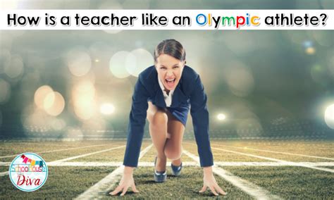 Schoolhouse Divas: How is a Teacher Like an Olympic Athlete?