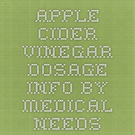 apple cider vinegar dosage info by medical needs | Apple cider vinegar dosage, Apple cider ...