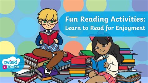 Fun Reading Activities: Tips for Reading for Enjoyment