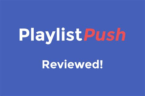 Playlist Push Review: Can This Help Musicians Get Recognized?