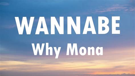 why mona - Wannabe (Lyrics) - YouTube